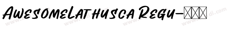 AwesomeLathusca Regu字体转换